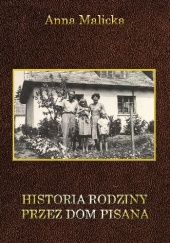 Okładka książki Historia rodziny przez dom pisana Anna Malicka