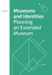 Okładka książki Museums and Identities. Planning an Extended Museum Dorota Folga-Januszewska, Paweł Jaskanis