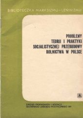 Okładka książki Problemy teorii i praktyki socjalistycznej przebudowy rolnictwa w Polsce Jan Chojka, Tadeusz Romanowski