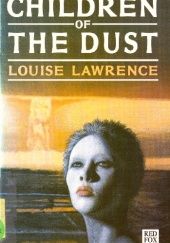 Okładka książki Children of the Dust Louise Lawrence