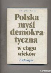 Polska myśl demokratyczna w ciągu wieków. Antologia