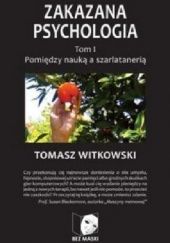 Okładka książki Zakazana psychologia T. I Tomasz Witkowski