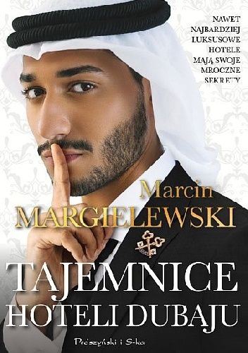 Okładka książki Tajemnice hoteli Dubaju Marcin Margielewski