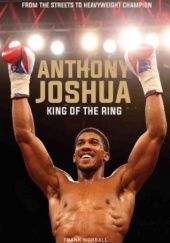 Okładka książki Anthony Joshua - King of the Ring Frank Worrall
