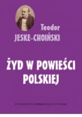 Okładka książki Żyd w powieści polskiej Teodor Jeske-Choiński