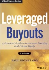 Okładka książki Leveraged Buyouts: A Practical Guide to Investment Banking and Private Equity Paul Pignataro
