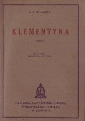 Okładka książki Klementyna. Powieść A. E. W. Mason