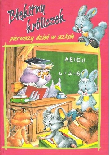 Okładka książki Błękitny króliczek. Pierwszy dzień w szkole. Jaques Thomas-Bilstein