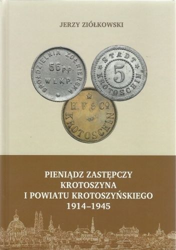 Pieniądz zastępczy Krotoszyna i powiatu krotoszyńskiego 1914-1945