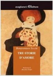 Okładka książki Tre storie damore Bonaventura Tecchi