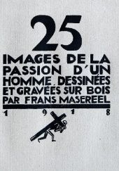 Okładka książki 25 Images de la Passion d’un Homme Frans Masereel