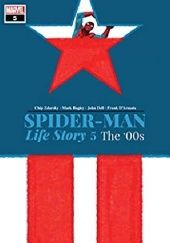 Okładka książki Spider-Man: Life Story Vol.5- The '00s Mark Bagley, Chip Zdarsky