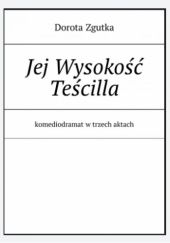 Okładka książki Jej Wysokość Teścilla Dorota Zgutka