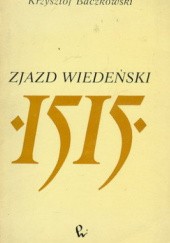 Okładka książki Zjazd Wiedeński 1515 Krzysztof Baczkowski