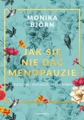 Okładka książki Jak się nie dać menopauzie Monika Bjorn