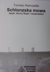 Okładka książki Schlonzska mowa. Język, Górny Śląsk i nacjonalizm Tomasz Kamusella