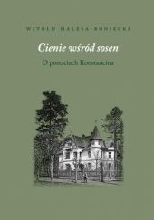 Okładka książki Cienie wśród sosen. O postaciach Konstancina Witold Malesa-Boniecki