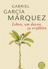 Okładka książki Leben, um davon zu erzählen Gabriel García Márquez