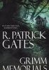 Okładka książki Grimm Memorials R. Patrick Gates
