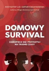 Okładka książki Domowy survival Artur Kwiatkowski, Krzysztof Lis