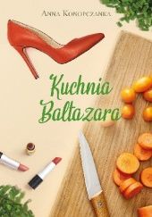 Okładka książki Kuchnia Baltazara Anna Konopczanka