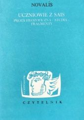 Okładka książki Uczniowie z Sais. Proza filozoficzna - Studia - Fragmenty Novalis
