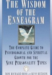 Okładka książki The Wisdom of the Enneagram: The Complete Guide to Psychological and Spiritual Growth for the Nine Personality Types Don Richard Riso