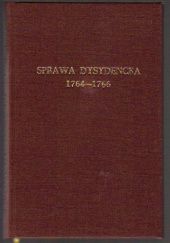 Okładka książki Sprawa dysydencka 1764-1766 Maria Cecylia Łubieńska