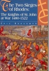 Okładka książki The Two Sieges of Rhodes: The Knights of St. John at War 1480-1522 Eric Brockman
