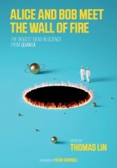 Okładka książki Alice and Bob Meet the Wall of Fire: The Biggest Ideas in Science from Quanta Thomas Lin