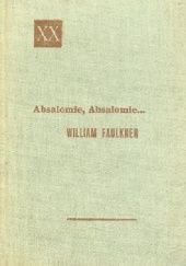 Okładka książki Absalomie, Absalomie... William Faulkner