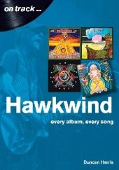 Okładka książki Hawkwind On Track: Every Album, Every Song Duncan Harris