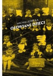 Okładka książki Ołowiane dzieci Michał Jędryka