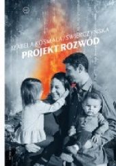 Okładka książki Projekt rozwód Izabela Kosmala-Świerczyńska