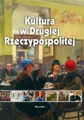 Okładka książki Kultura w Drugiej Rzeczypospolitej Anna Małgorzata Pycka
