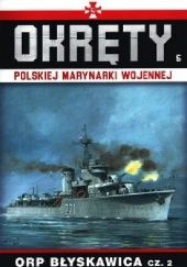 Okładka książki Okręty Polskiej Marynarki Wojennej - ORP Błyskawica cz. 2 Grzegorz Nowak