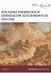 Okładka książki Żołnierz niemieckich oddziałów szturmowych 1914-1918 Ian Drury