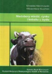 Okładka książki Niedobory miedzi, cynku i kobaltu u bydła Mirosław Kleczkowski, Włodzimierz Kluciński