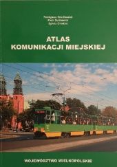 Atlas komunikacji miejskiej. Województwo wielkopolskie