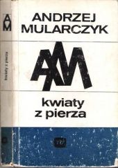 Okładka książki Kwiaty z pierza Andrzej Mularczyk