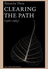Okładka książki Clearing the Path Nanavira Thera