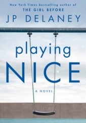 Okładka książki Playing Nice JP Delaney