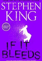 Okładka książki If it bleeds Stephen King