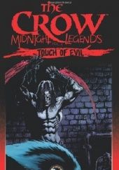 Okładka książki The Crow- Midnight Legends: Touch Of Evil Michael Gaydos, Paul Lee, Jon J. Muth, Jamie Tolagson