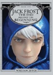 Okładka książki Jack Frost: The End Becomes the Beginning William Joyce