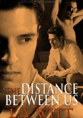 Okładka książki The Distance Between Us L.A. Witt