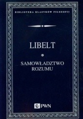 Okładka książki Samowładztwo rozumu i objawy filozofii słowiańskiej Karol Libelt