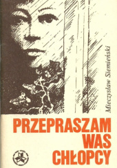 Okładka książki Przepraszam was chłopcy Mieczysław Siemieński