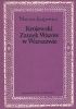 Okładka książki Królewski Zamek Wazów w Warszawie: Wartości artystyczne Mariusz Karpowicz