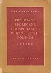 Przemiany społeczne i gospodarcze w Królestwie Polskim 1815-1830: Wybór tekstów źródłowych